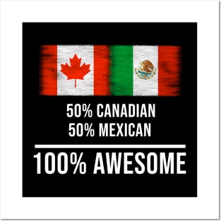 50% Canadian 50% Mexican 100% Awesome - Gift for Mexican Heritage From Mexico Posters and Art